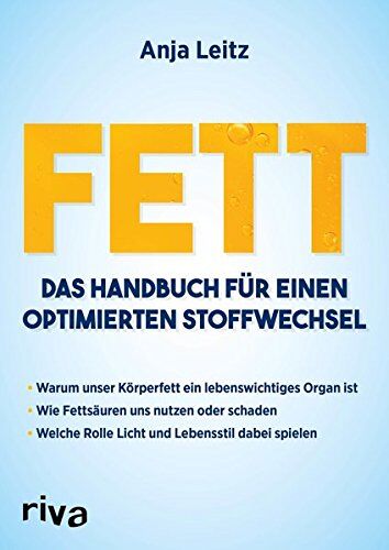 Anja Leitz - Fett. Das Handbuch für einen optimierten Stoffwechsel: Warum unser Körperfett ein lebenswichtiges Organ ist. Wie Fettsäuren uns nutzen oder schaden. Welche Rolle Licht und Lebensstil dabei spielen - Preis vom 11.10.2026 03:10:56 h