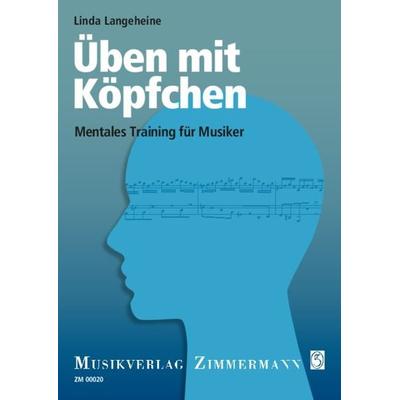 Üben mit Köpfchen, Taschenbuch von Linda Langeheine, Musikverlag Zimmermann, 978-3-921729-52-6