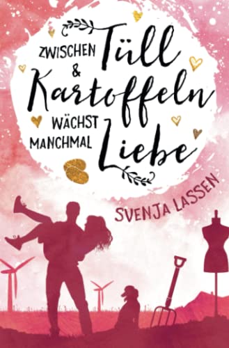 Svenja Lassen - Zwischen Tüll & Kartoffeln wächst manchmal Liebe (Herzklopfen in Nordfriesland) - Preis vom 01.10.2026 17:08:56 h