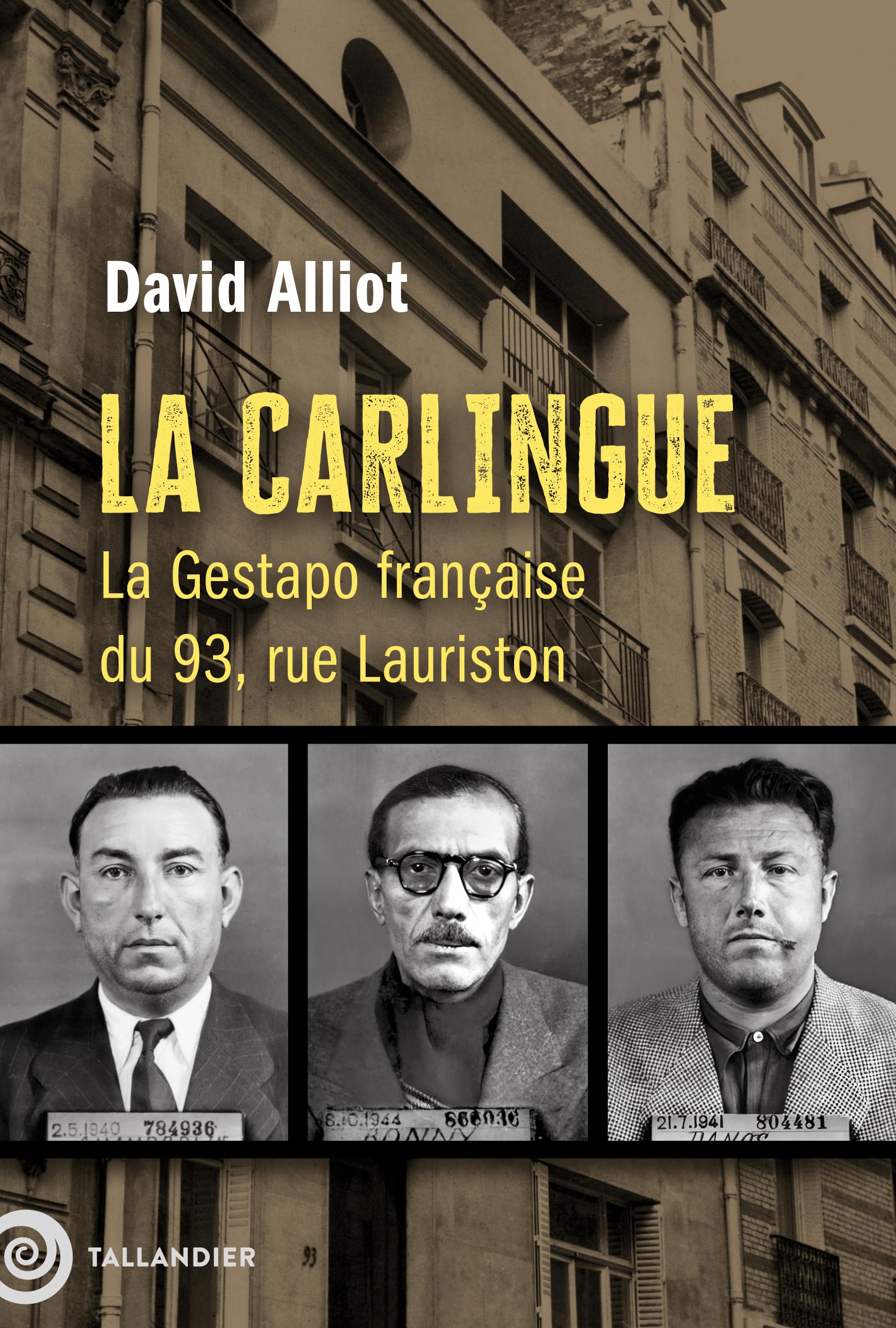 David Alliot - La Carlingue : la Gestapo française du 93, rue Lauriston - Preis vom 30.09.2026 09:01:18 h