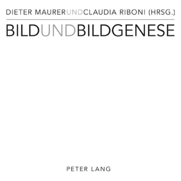 Peter Lang Bild und Bildgenese (Deutsch, Softcover, Claudia Riboni, Dieter Maurer) (56027425)