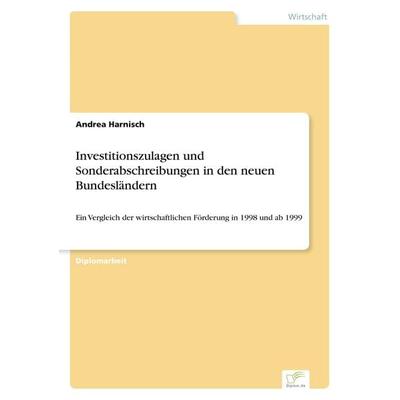 Investitionszulagen und Sonderabschreibungen in den neuen Bundesländern, Taschenbuch von Andrea Harnisch, GRIN, 978-3-8386-3788-4