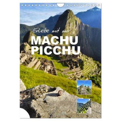 Erlebe mit mir Machu Picchu (Wandkalender 2027 DIN A4 hoch), CALVENDO Monatskalender