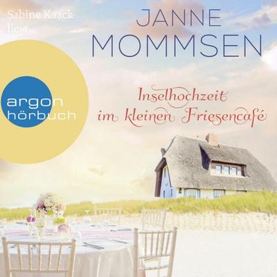 Inselhochzeit im kleinen Friesencafé - Janne Mommsen, Audio, 9783732459216
