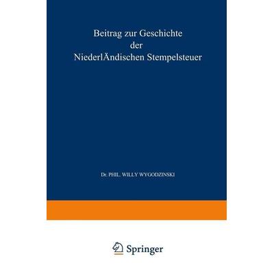 Beitrag zur Geschichte der Niederländischen Stempelsteuer Fünftes Kapitel, Taschenbuch von Lieuwe Franken, Springer Nature B.V., 978-94-015-3822-0