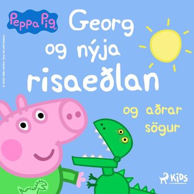 Gurra Grís - Georg og nýja risaeðlan og aðrar sögur - Neville Astley,Mark Baker, Audio, 9788728335734