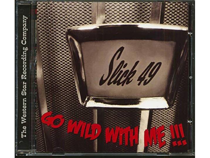 Slick 49 - Go Wild With Me