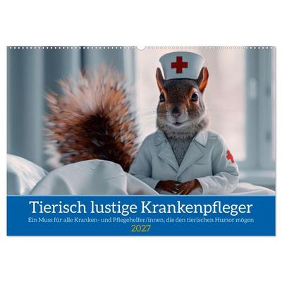 Tierisch lustige Krankenpfleger (Wandkalender 2027 DIN A2 quer), CALVENDO Monatskalender