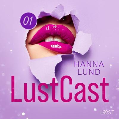 LustCast: En klippa av lust - Hanna Lund, Audio, 9788728176825