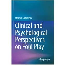 Clinical and Psychological Perspectives on Foul Play, Sachbücher von Stephen J. Morewitz