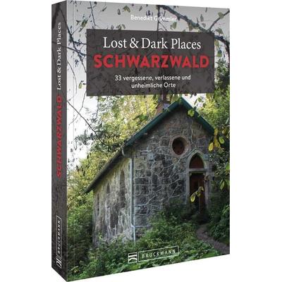 Lost & Dark Places Schwarzwald, Taschenbuch von Benedikt Grimmler, Bruckmann, 978-3-7343-1934-1