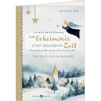 Vom Geheimnis einer besonderen Zeit, Geheftet von Christina Jung, Butzon & Bercker, 978-3-7666-3827-4