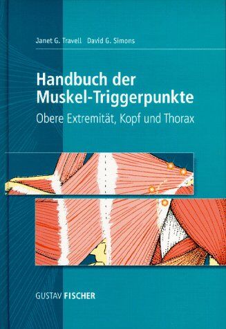Travell, Janet G. - Handbuch der Muskel-Triggerpunkte, 2 Bde., Bd.1, Obere Extremität, Kopf und Thorax - Preis vom 19.10.2026 19:33:35 h