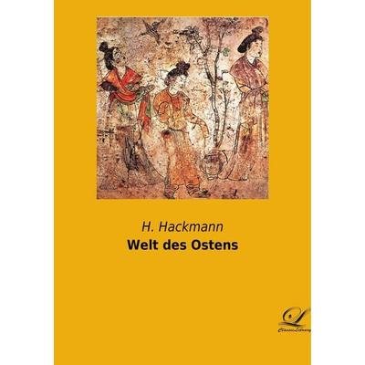 Welt des Ostens, Taschenbuch von H. Hackmann, BoD - Books on Demand, 978-3-946535-78-2