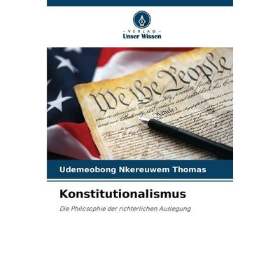Konstitutionalismus, Taschenbuch von Udemeobong Nkereuwem Thomas, Verlag Unser Wissen, 978-620-8-87869-6
