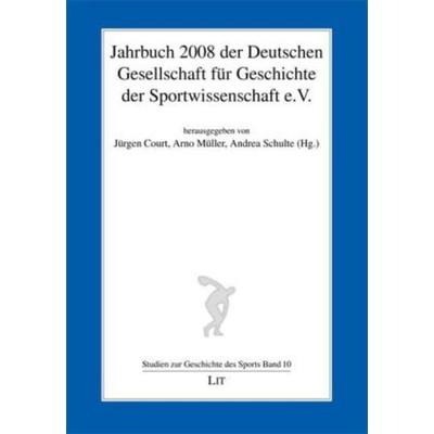 Jahrbuch 2008 der Deutschen Gesellschaft für Geschichte der Sportwissenschaft e.V., Taschenbuch von , Lit Verlag, 978-3-643-10229-4