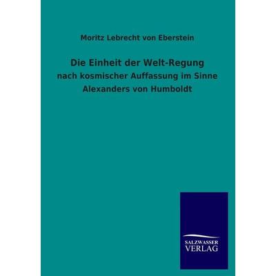Die Einheit der Welt-Regung, Taschenbuch von Moritz Lebrecht Eberstein, Salzwasser, 978-3-8460-0715-0