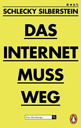 Schlecky Silberstein - Das Internet muss weg: Eine Abrechnung - Preis vom 01.10.2026 17:08:56 h