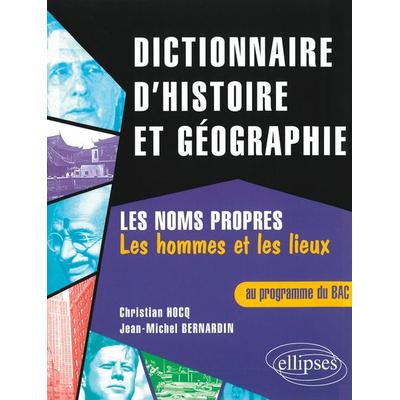 Dictionnaire d'histoire et de géographie / BAC / Les noms propres (les hommes et les lieux), Taschenbuch von Hocq,Jean-Michel Bernardin, Ellipses,