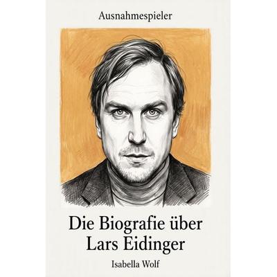 Die Biografie über Lars Eidinger, Taschenbuch von Isabella Wolf, Elian, 978-3-696-40588-5