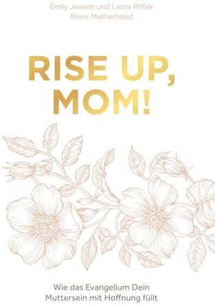 Emily Jensen - Rise up, Mom!: Wie das Evangelium Dein Muttersein mit Hoffnung füllt - Preis vom 15.10.2026 23:06:25 h