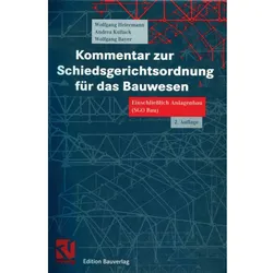 Kommentar zur Schiedsgerichtsordnung für das Bauwesen, Fachbücher von Wolfgang Heiermann, Andrea Kullack, Wolfgang Bayer