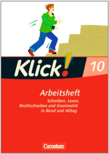 Heike Huck - Klick! Deutsch - Westliche Bundesländer: 10. Schuljahr - Schreiben, Lesen, Rechtschreiben und Grammatik in Beruf und Alltag: Arbeitsheft mit Lösungen - Preis vom 19.10.2026 19:33:35 h