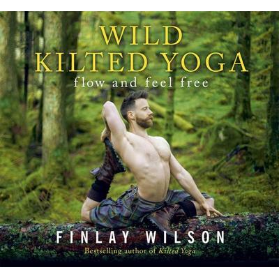 Wild Kilted Yoga, Gebundene Ausgabe von Finlay Wilson, Hodder & Stoughton, 978-1-5293-7714-9