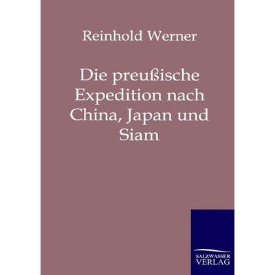Die preussische Expedition nach China, Japan und Siam, Taschenbuch von Reinhold Werner, Salzwasser, 978-3-86195-479-8