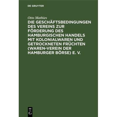Die Geschäftsbedingungen des Vereins zur Förderung des Hamburgischen Handels mit Kolonialwaren und getrockneten Früchten (Waren-Verein der Hamburger