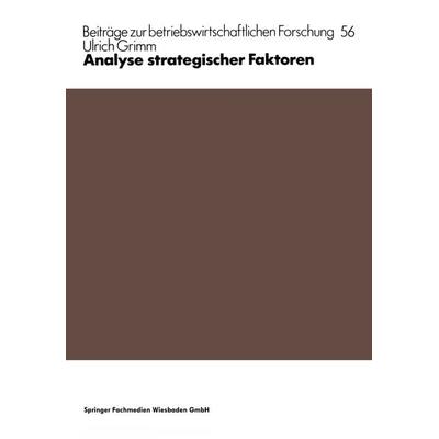 Analyse strategischer Faktoren, Taschenbuch von Ulrich Grimm, Betriebswirtschaftlicher Verlag Gabler, 978-3-409-18720-6