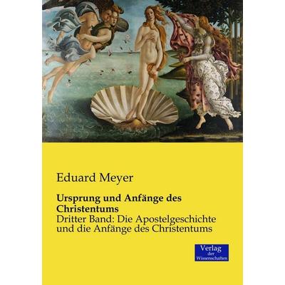 Ursprung und Anfänge des Christentums, Taschenbuch von Eduard Meyer, Verlag der Wissenschaften, 978-3-95700-655-4