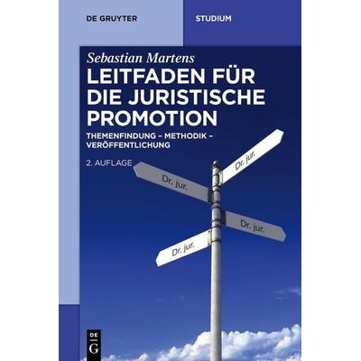 Leitfaden für die juristische Promotion, Taschenbuch von Sebastian Martens, De Gruyter, 978-3-11-099756-9