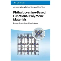 Phthalocyanine-Based Functional Polymeric Materials, Fachbücher von Jianzhuang Jiang, Hailong Wang, Kang Wang