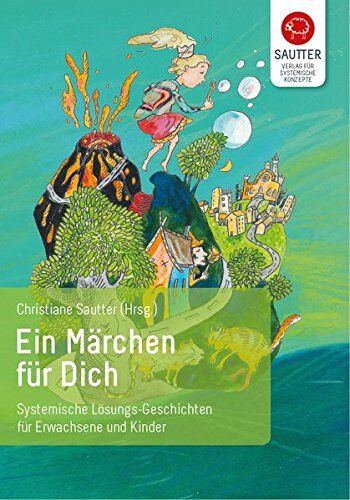 Christiane Sautter - Ein Märchen für Dich: Systemische Lösungs-Geschichten für Erwachsene und Kinder - Preis vom 18.10.2026 15:28:09 h