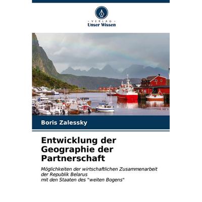 Entwicklung der Geographie der Partnerschaft, Taschenbuch von Boris Zalessky, Verlag Unser Wissen, 978-620-7-17192-7