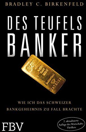 Bradley Birkenfeld - Des Teufels Banker: Wie ich das Schweizer Bankgeheimnis zu Fall brachte - Preis vom 13.10.2026 11:25:28 h
