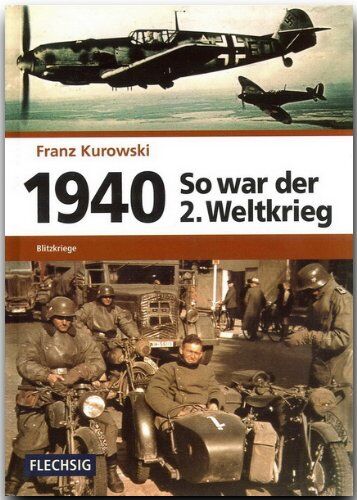 Franz Kurowski - 1940 - So war der 2. Weltkrieg. Blitzkriege - Preis vom 10.10.2026 11:48:34 h