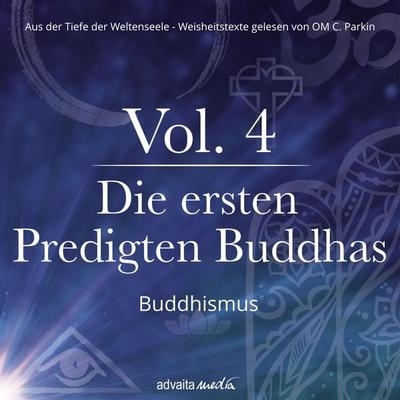 Die ersten Predigten Buddhas - Om C. Parkin, Audio, 9783989111479