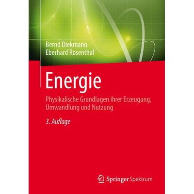 Energie, Taschenbuch von Bernd Diekmann,Eberhard Rosenthal, Springer Fachmedien Wiesbaden GmbH, 978-3-658-00500-9