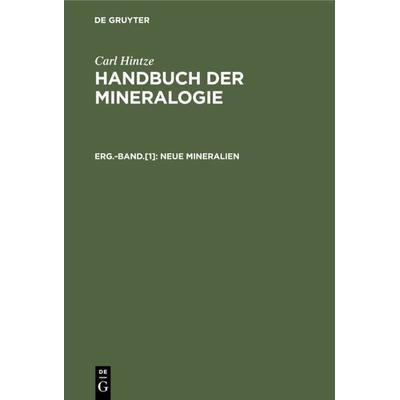 Neue Mineralien, Gebundene Ausgabe von Carl Hintze, De Gruyter, 978-3-11-108401-5