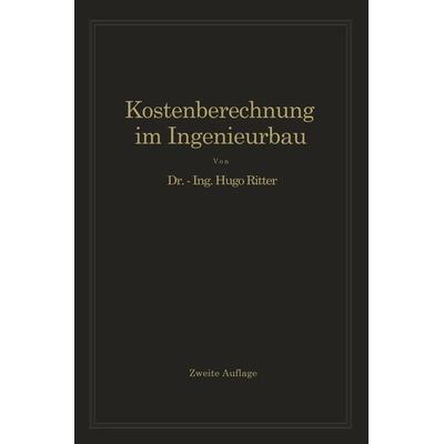Kostenberechnung im Ingenieurbau, Taschenbuch von Hugo Ritter, Springer Berlin, 978-3-642-90306-9
