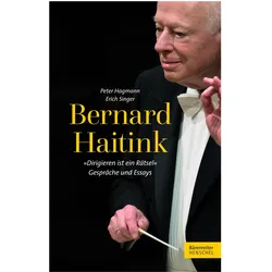 Bernard Haitink "Dirigieren ist ein Rätsel", Biografien von Erich Singer