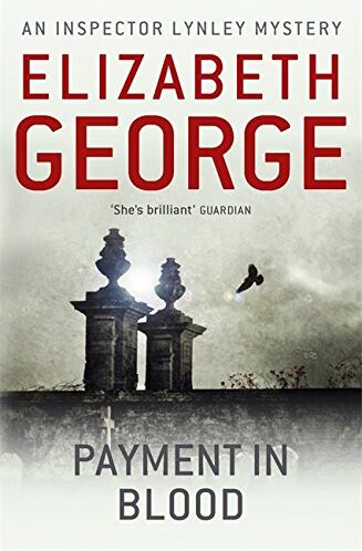 Elizabeth George - Payment in Blood: 'A treat - splendidley plotted and beautifully written' (Inspector Lynley) - Preis vom 30.09.2026 09:01:18 h