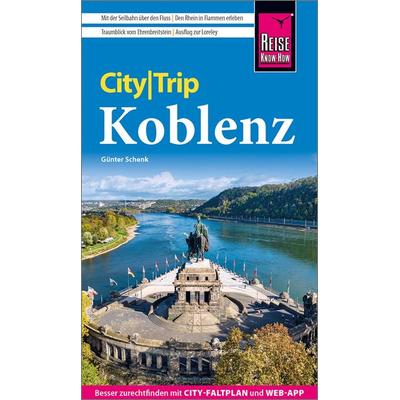 Reise Know-How CityTrip Koblenz, Taschenbuch von Günter Schenk, Reise Know-How Verlag Peter Rump GmbH, 978-3-8317-3918-9