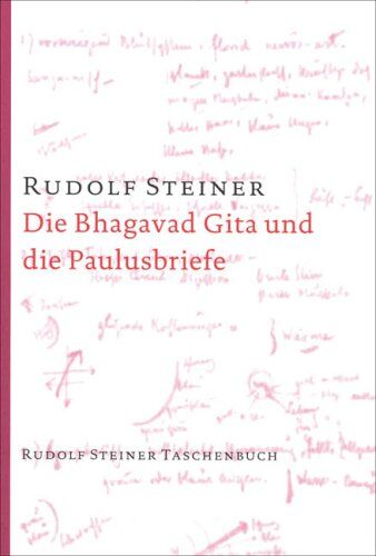 Rudolf Steiner - Die Bhagavad Gita und die Paulusbriefe: Eine Vortragszyklus in Köln vom 28. Dezember 1912 bis 1. Januar 1913 - Preis vom 12.10.2026 11:37:12 h