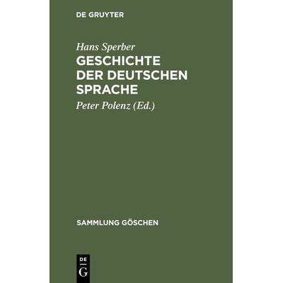 Geschichte der deutschen Sprache, Gebundene Ausgabe von Hans Sperber, De Gruyter Oldenbourg, 978-3-11-101126-4