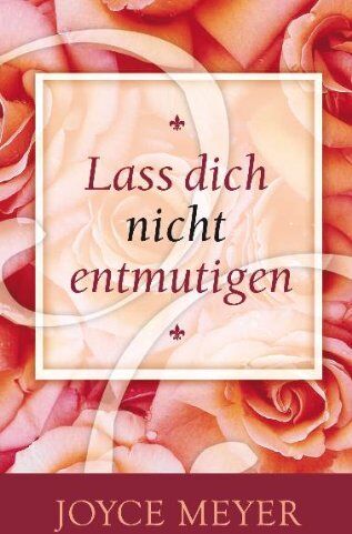 Joyce Meyer - Meyer, J: Lass dich nicht entmutigen - Preis vom 09.10.2026 07:28:09 h