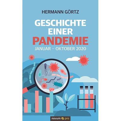 Geschichte einer Pandemie, Taschenbuch von Hermann Görtz, Novum Verlag, 978-3-99107-643-8