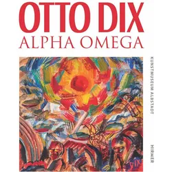 Otto Dix - Alpha Omega, Fachbücher von Melanie Löckel, Kai Hohenfeld